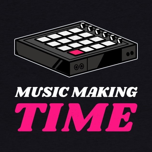 Music Making Time, Beatmaker by ILT87